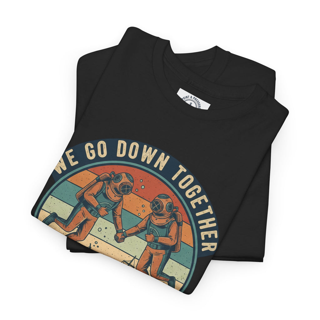 Couples' Scuba Tee - "We Go Down Together"