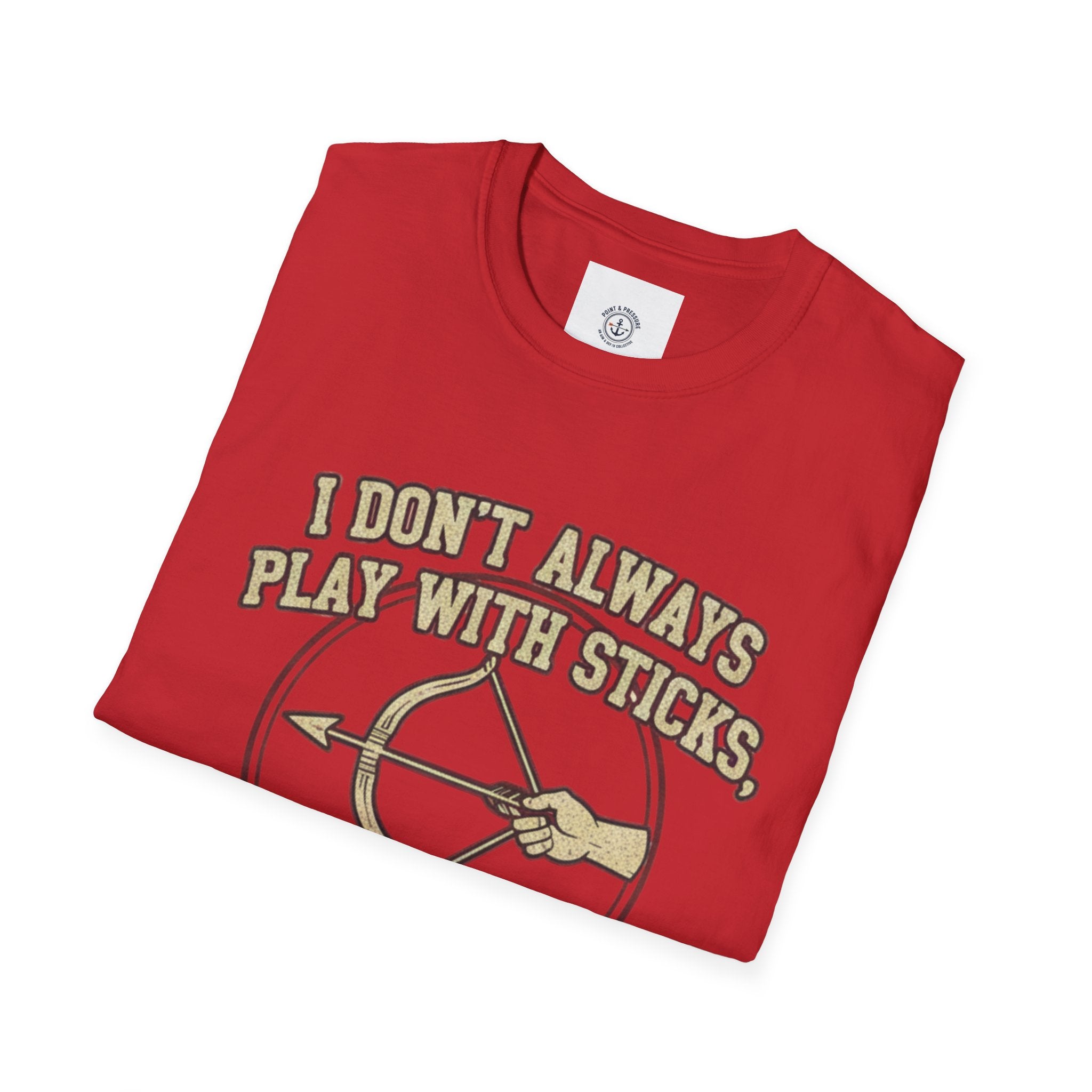 Archery Tee - "I Don't Always Play With Sticks"