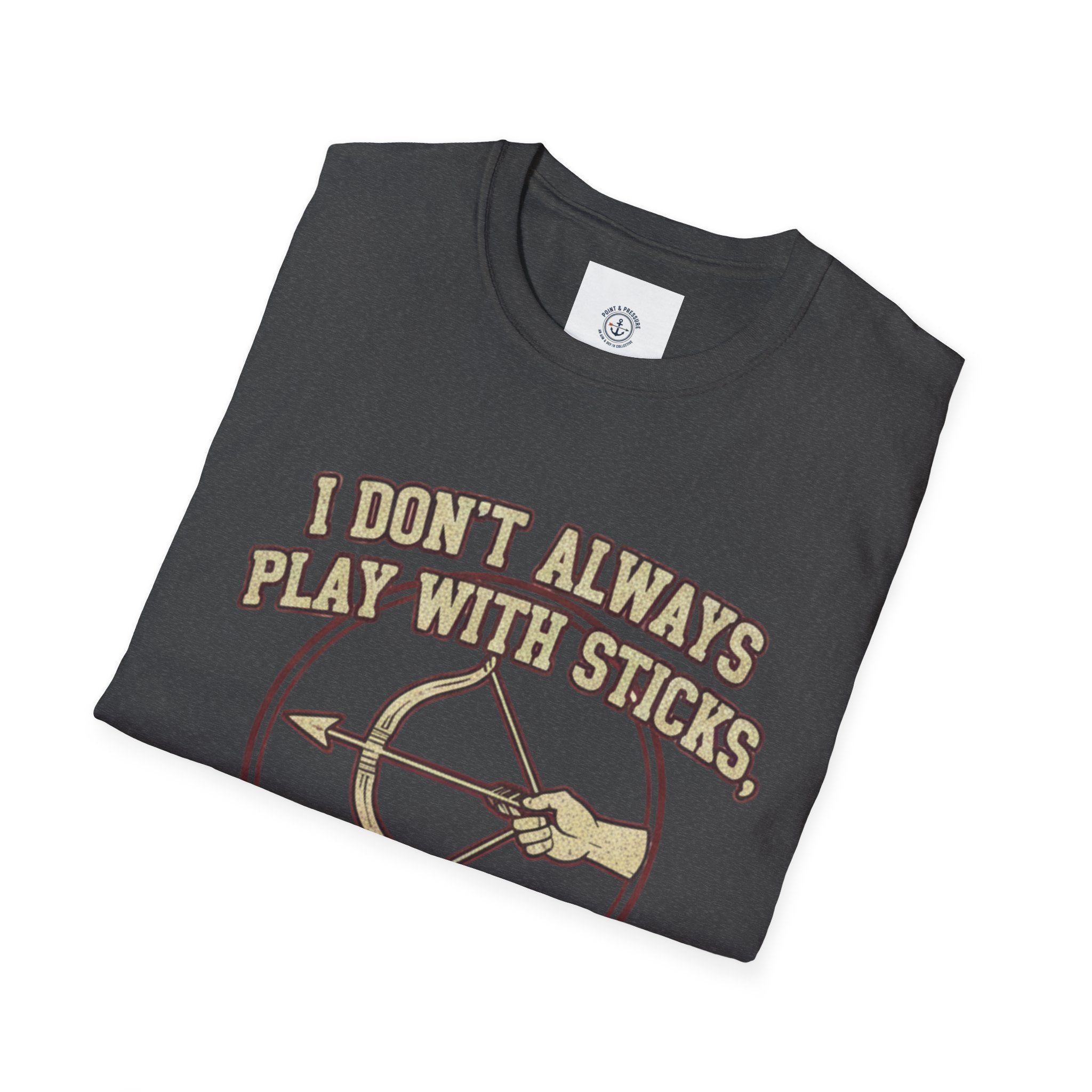 Archery Tee - "I Don't Always Play With Sticks"